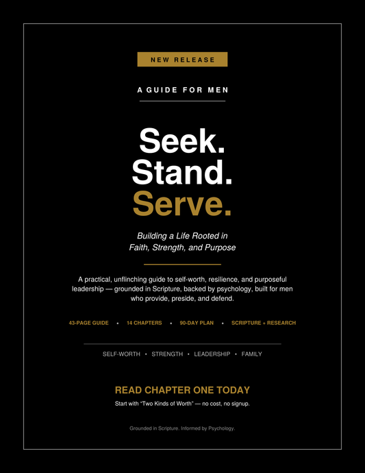 Seak. Stand. Serve. - A Man's Guide to Healthy Masculinity