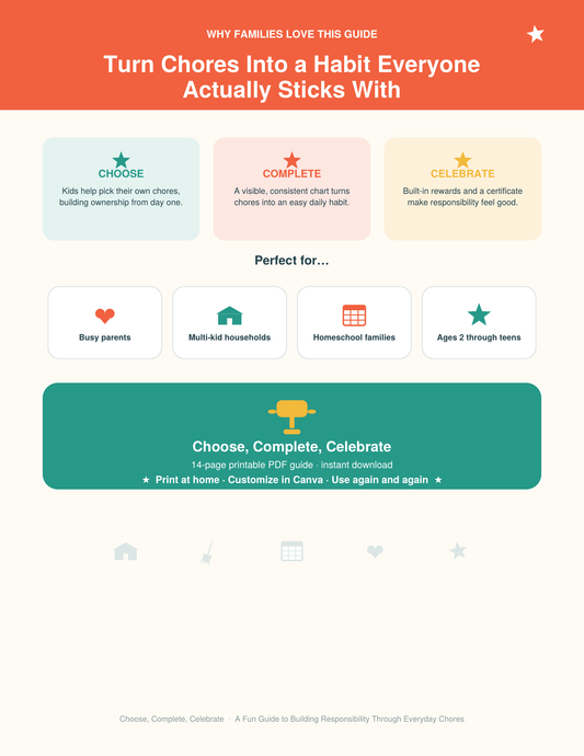Choose, Complete, Celebrate - A Fun Guide to Building Responsibility Through Ever-day Chores